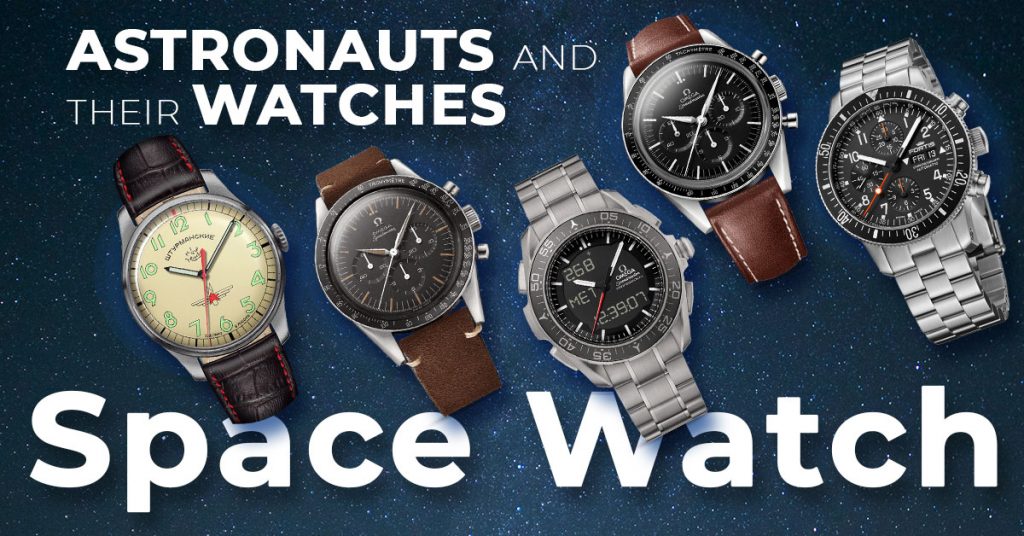 space watches for modern astronauts
